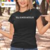 Tell Us With Metellus T Shirt