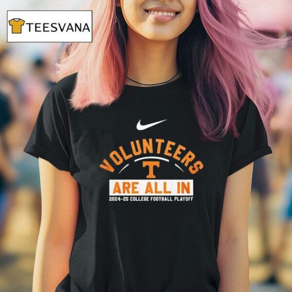 Tennessee Volunrs Are All In National Championship College Football Playoff T Shirt