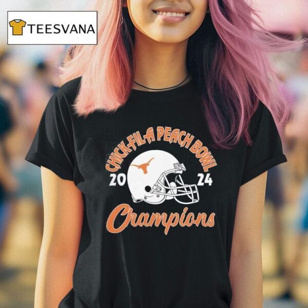 Texas Longhorns College Football Playoff Chick Fil A Peach Bowl Champions T Shirt