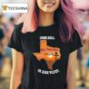 Texas Strong Come Hell Or High Water Hill Country T Shirt