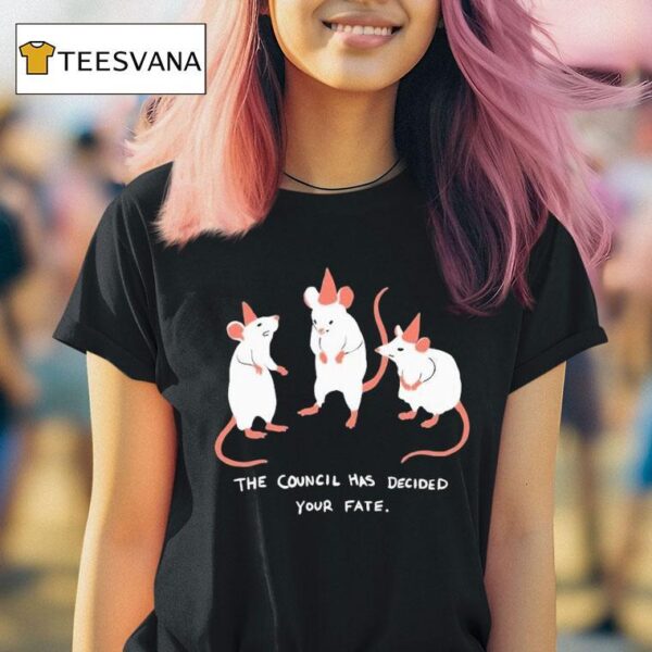 The Council Has Decided Your Fate Rat Council T Shirt