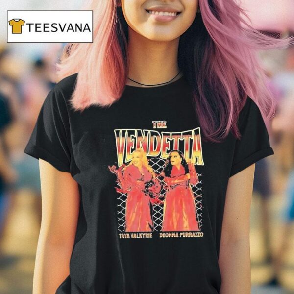 The Vendetta Taya Valkyrie And Deonna Purrazzo Vintage T Shirt