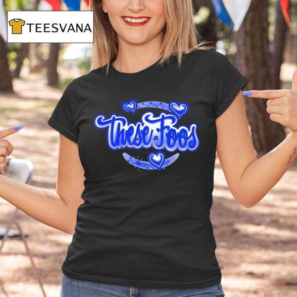 These Foos Precious T Shirt