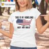 This Is My Homeland Not An Idea United State Map T Shirt