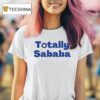 Totally Sababa T Shirt