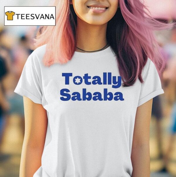 Totally Sababa T Shirt