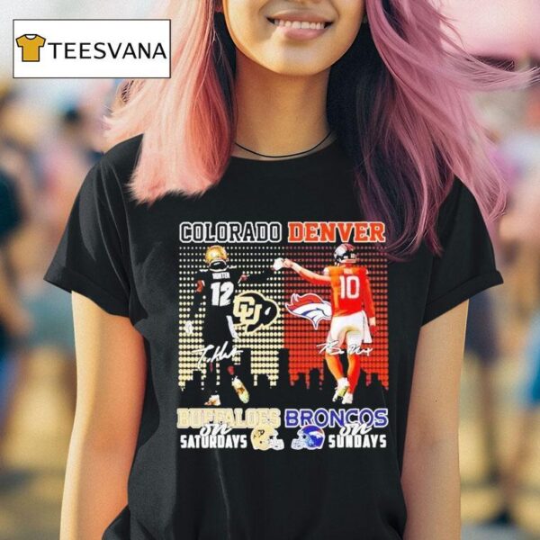 Travis Hunter And Bo Nix Colorado Buffaloes On Saturdays X Denver Broncos On Sundays Signatures T Shirt