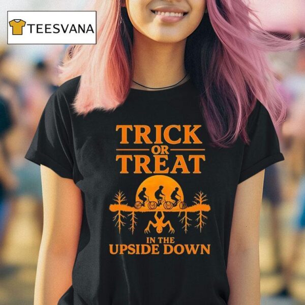 Trick Or Treat In The Upside Down Halloween T Shirt