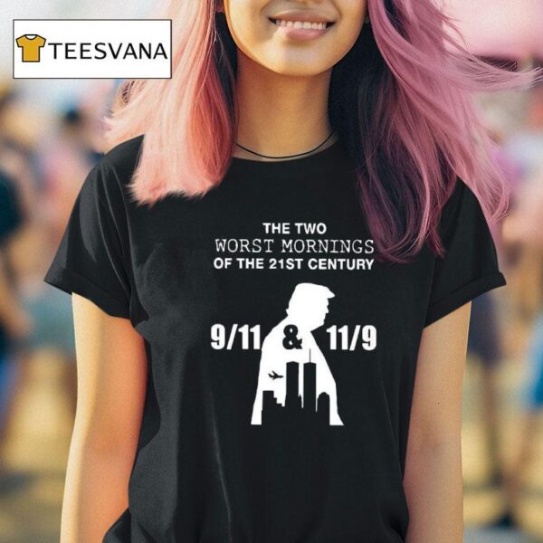 Trump The Two Worst Mornings Of The St Century T Shirt