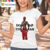 Tyler The Creator Don T Tap The Class T Shirt