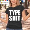 Type Sh T Shirt