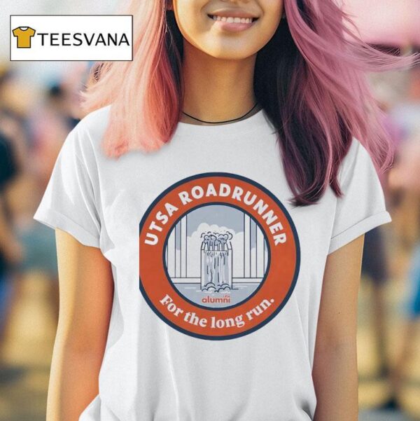 Utsa Roadrunners For The Long Run T Shirt