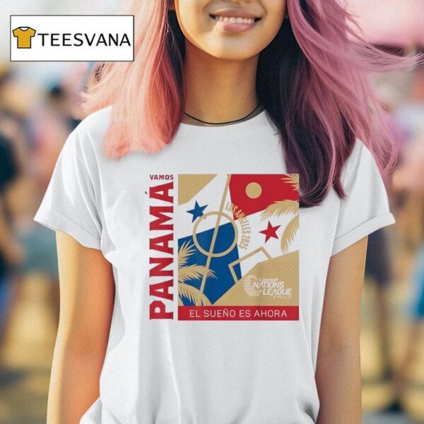 Vamos Panama El Sueno Es Ahora Los Angeles Concacaf Nations League Finals T Shirt