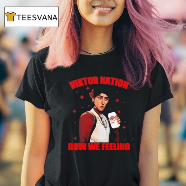 Viktor Arcane Dr Pepper Diet Nation How We Feeling T Shirt