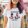 Walter Clayton Jr And Will Richard Press Conference Walter Do You Have Anything To Add I Do No T Shirt