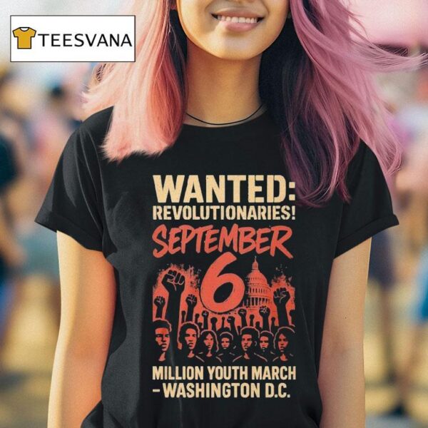 Wanted Revolutionaries September Million March Washington D C T Shirt