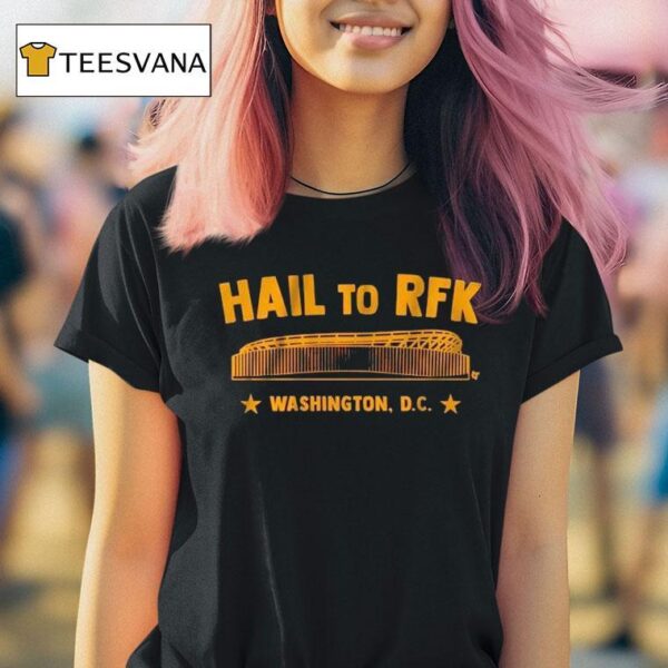 Washington Commanders Dc Hail To Rfk T Shirt