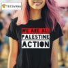 We Are All Palestine Action Tee T Shirt