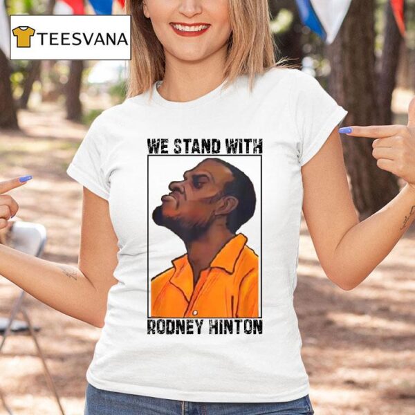 We Stand With Rodney Hinton T Shirt