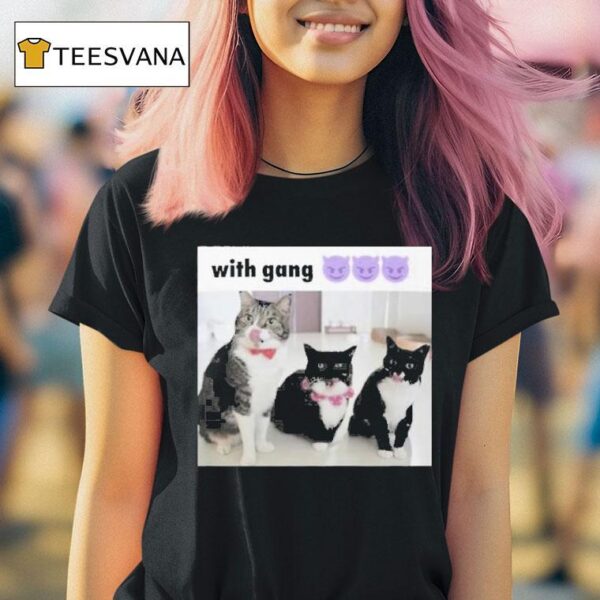 With Gang Cats T Shirt