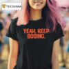 Yeah Keep Booing Houston Astros T Shirt