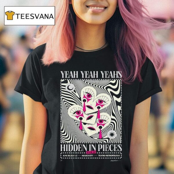 Yeah Yeah Yeahs Hidden In Pieces Event Mexico City Live At Teatro Metropolitan July T Shirt