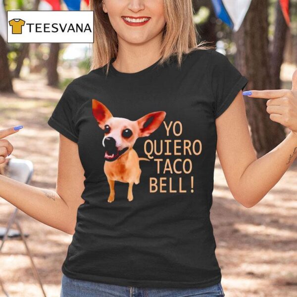Yo Quiero Taco Bell T Shirt