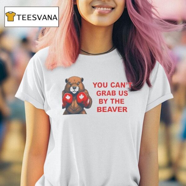 You Can T Buy The Beaver T Shirt