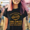 You Re Telling Me Mike Was Hard When He Made This Lemonade T Shirt