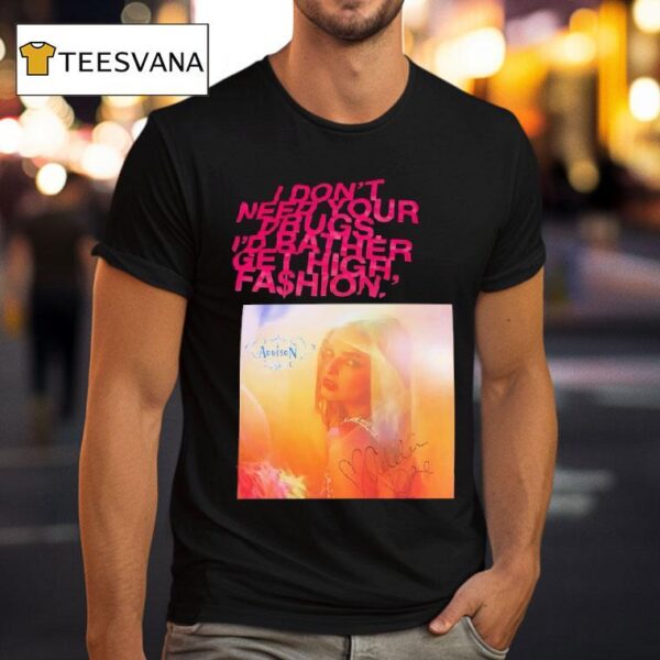 Addison Rae I Don T Need Your Drugs I D Rather Get High Fashion T Shirt