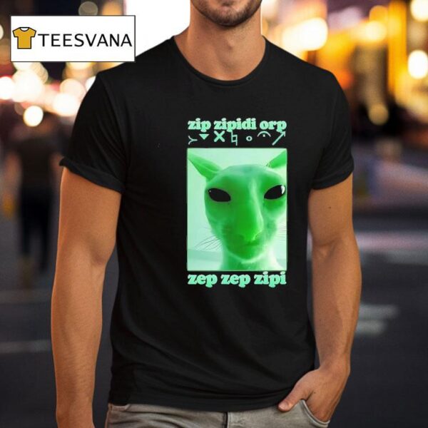 Alien Cat Dank Zip Zipidi Orp Zep Zep Zipi T Shirt