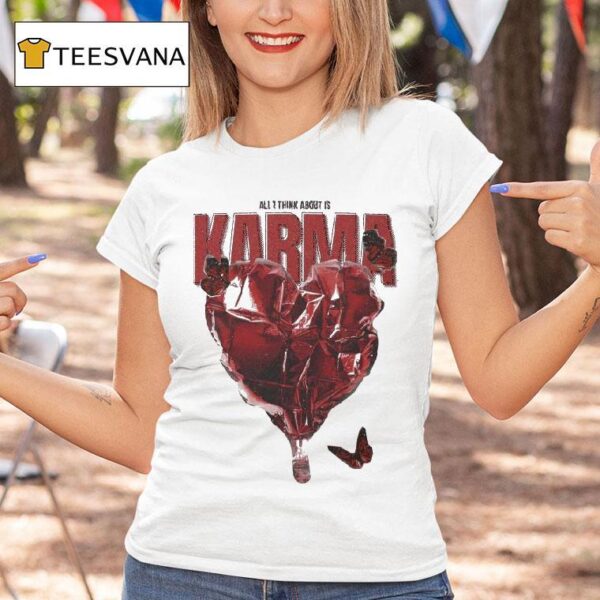 All I Think About Is Karma The Wonder Studio T Shirt