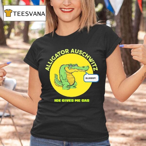 Alligator Auschwitz Ice Gives Me Gas T Shirt