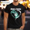 Always A Michigan State Spartans Mens Basketball T Shirt