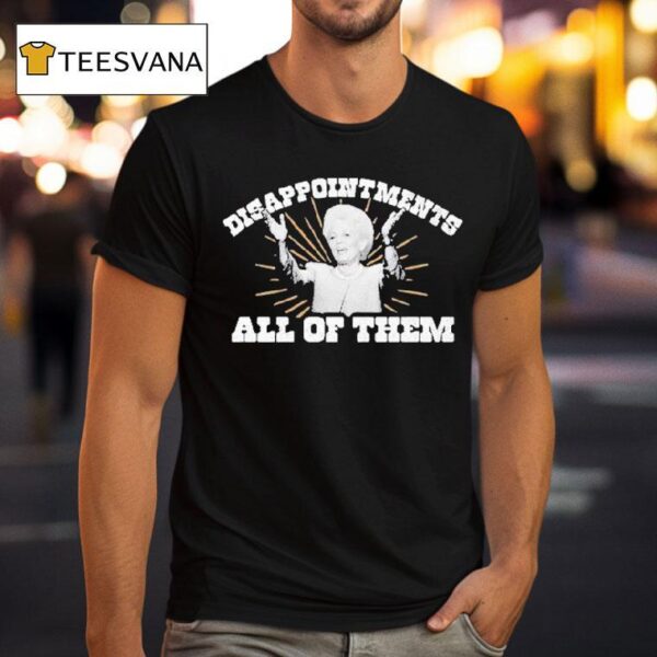 Ann Richards Governor Disappointments All Of Them Texas T Shirt