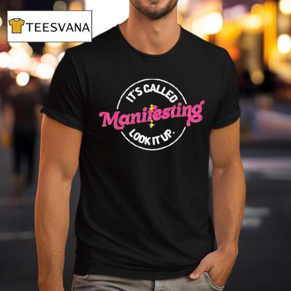 Anna Przy It S Called Manifesting Look It Up T Shirt