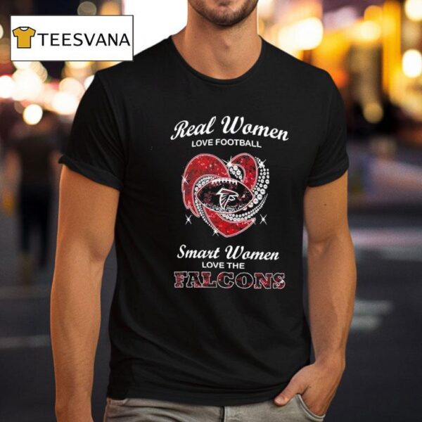 Atlanta Falcons Real Women Love Football Smarth Women Love The Falcons T Shirt