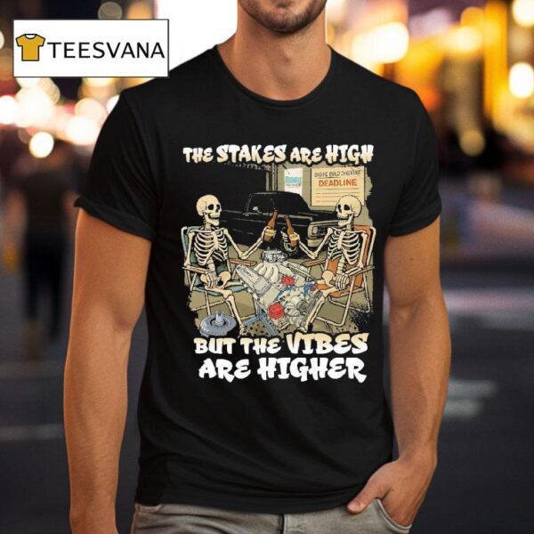 Bashful Garage The Stakes Are High But The Vibes Are Higher Skeletons T Shirt