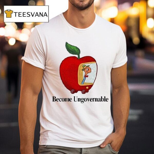 Become Ungovernable Worm Apple T Shirt