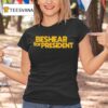 Beshear For Presiden T Shirt
