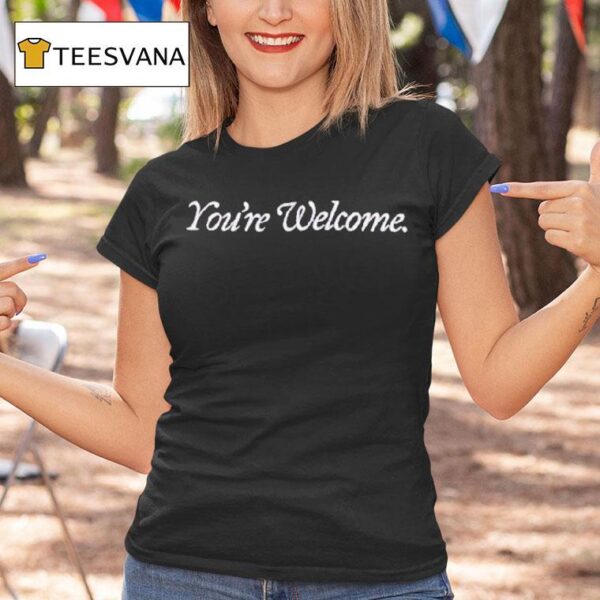 Bethenny Frankel You Re Welcome T Shirt