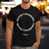 Better Tomorrows Spring No Sad Days T Shirt