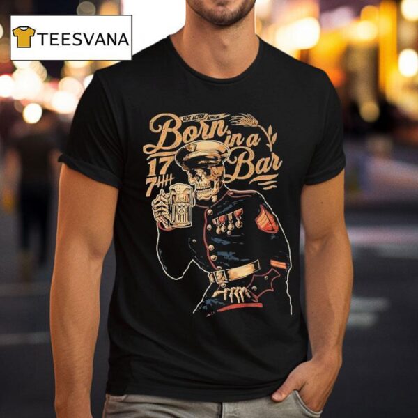 Born In A Bar Skeleton T Shirt