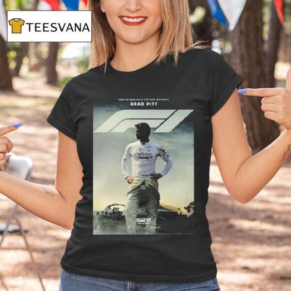 Brad Pitt F The Movie Now Showing In Theaters From The Director Of Top Gun Maverick T Shirt
