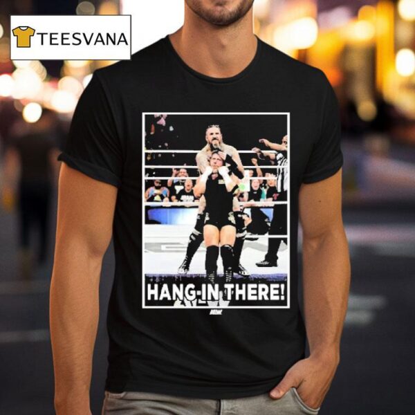Brody King Hang In There Only Sold For Hour Starting Friday T Shirt