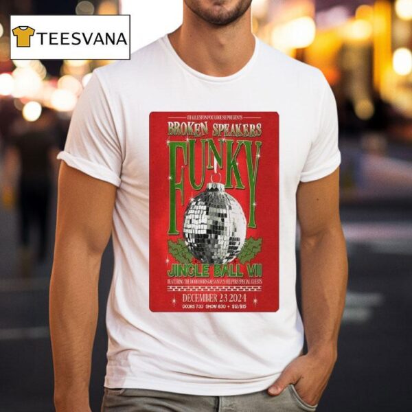 Broken Speakers Funky Jingle Ball Vii December Charleston Heights Sc T Shirt
