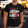 Buffalo Sunday Funday We May Not Win Em All T Shirt