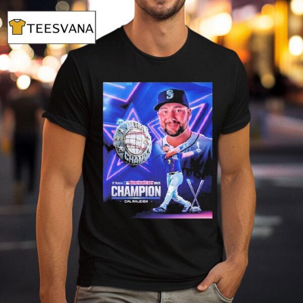 Cal Raleigh Team Seattle Mariners Mlb Named To T Mobile Home Run Derby Champion T Shirt