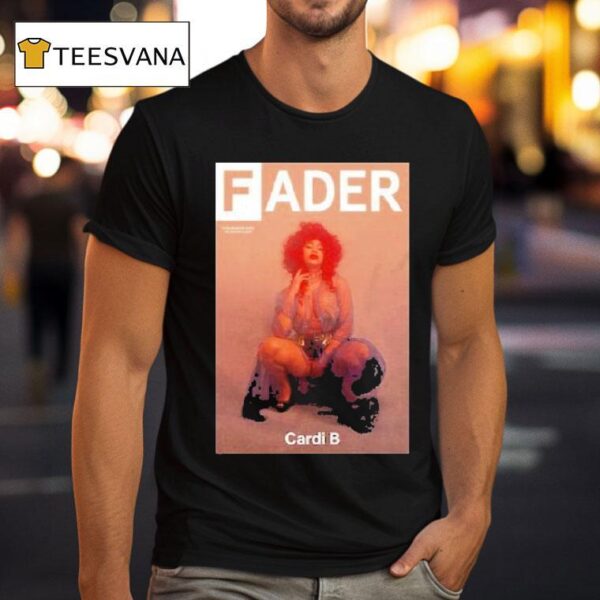 Cardi B Fader T Shirt