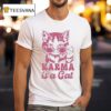 Cat Karma Is A Ca T Shirt